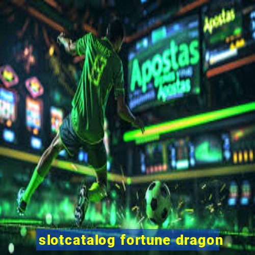 slotcatalog fortune dragon